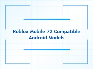 Roblox Mobile 72 Compatible Android Devices List