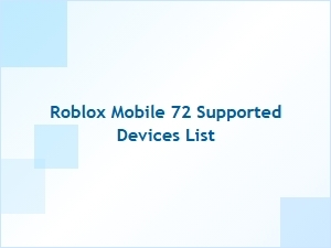 Roblox Mobile 72 Supported Devices List for Seamless Play