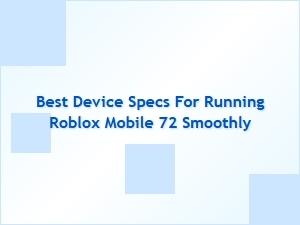 Best Device Specs for Smooth Roblox Mobile 72 Gameplay